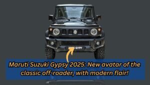 Maruti Suzuki Gypsy 2025: New avatar of the classic off-roader, with modern flair!