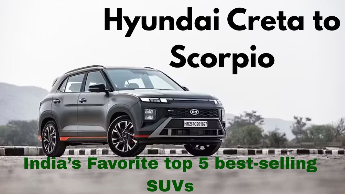 India’s Favorite top 5 best-selling SUVs: Creta, Scorpio and 3 More Best Sellers