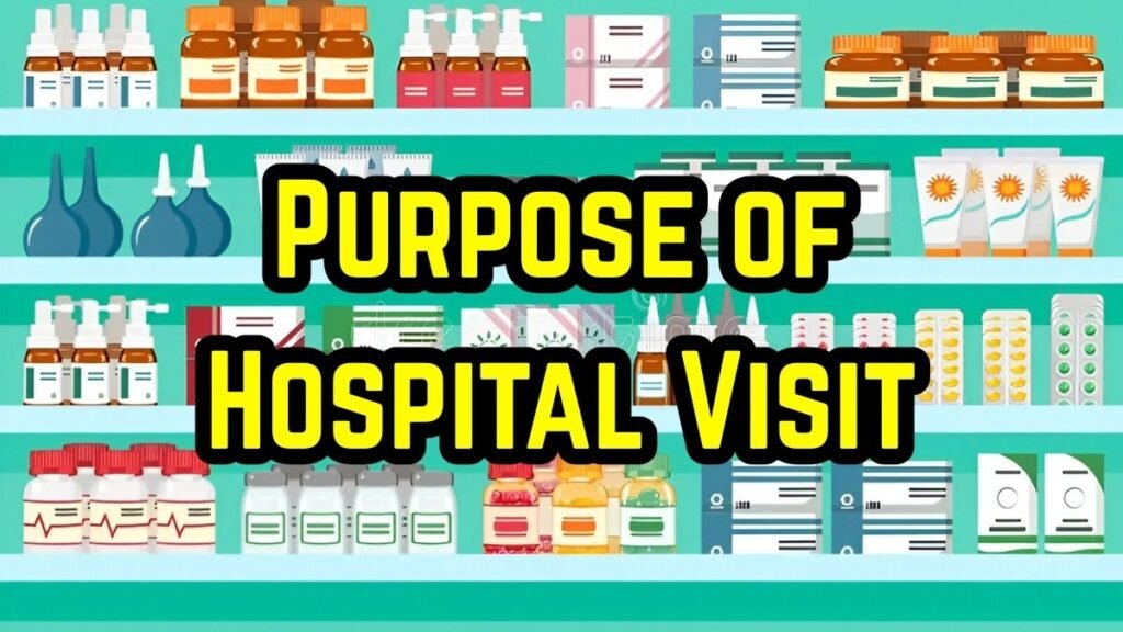 Purpose of Hospital Visit