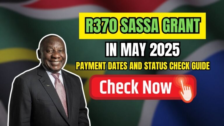 R370 SASSA Grant in May 2025: Payment Dates and Status Check Guide