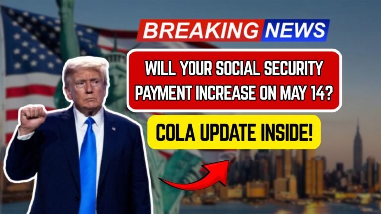 Will Your Social Security Payment Increase on May 14? COLA Update Inside!